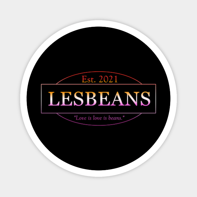 Lesbeans (lesbian flag colors) Magnet by kimstheworst